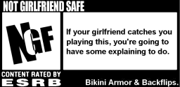 ESRB warning label. Not Girlfriend Safe.
